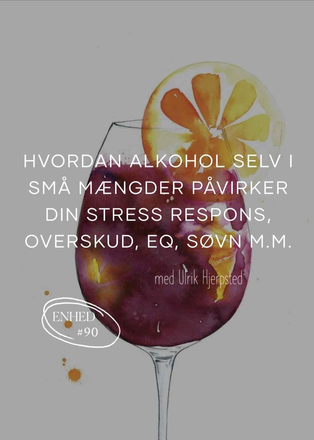 90. Hvordan alkohol selv i små mængder påvirker stress respons, EQ, søvn m.m. med - Noell Elise