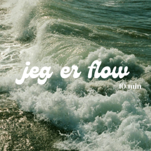 Meditation - I am Flow / Jeg er flow